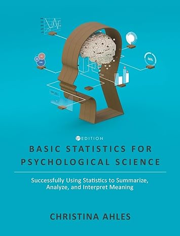 basic statistics for psychological science successfully using statistics to summarize analyze and interpret