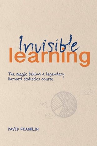 invisible learning the magic behind dan levys legendary harvard statistics course 1st edition david franklin