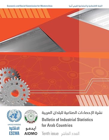 bulletin of industrial statistics for arab countries tenth issue bilingual edition united nations