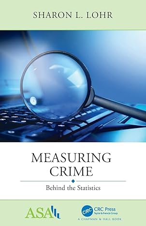 measuring crime behind the statistics 1st edition sharon l lohr 1138489077, 978-1138489073