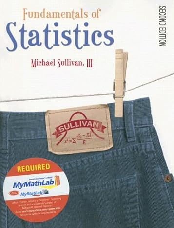 fundamentals of statistics with cdromwith mymathlab student access kit 0002nd- edition iii sullivan iii