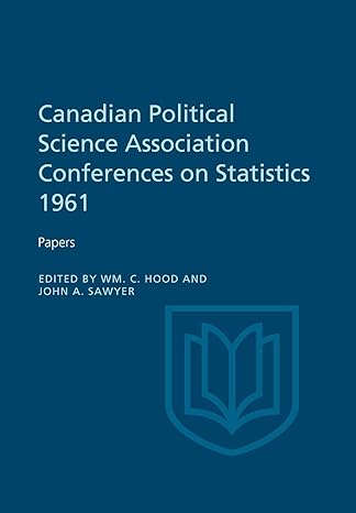 canadian political science association conference on statistics 1961 papers 1st edition william c hood, john