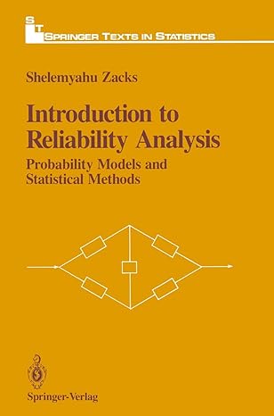 introduction to reliability analysis probability models and statistical methods 1st edition shelemyahu zacks