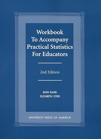 workbook to accompany practical statistics for educators 2nd edition ruth ravid ,elizabeth oyer 0761816763,