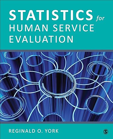 statistics for human service evaluation 1st edition reginald o york 1483386694, 978-1483386690