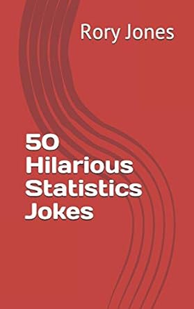 50 hilarious statistics jokes 1st edition rory jones b087sn74bb, 979-8642848951