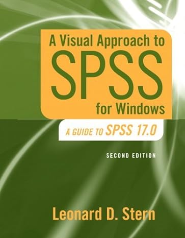 a visual approach to spss for windows a guide to spss 17 0 2nd edition leonard d stern 0205706053,