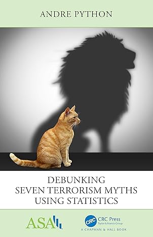 debunking seven terrorism myths using statistics 1st edition andre python b08bswg26c, 978-0367472245