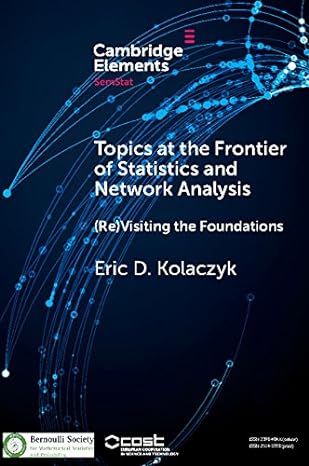topics at the frontier of statistics and network analysis visiting the foundations 1st edition eric d