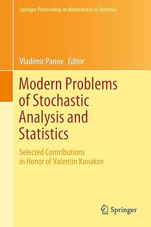 modern problems of stochastic analysis and statistics selected contributions in honor of valentin konakov 1st