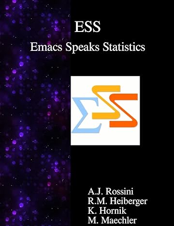 ess emacs speaks statistics 1st edition a j rossini, r m heiberger, k hornik, m maechler, r a sparapani, s j