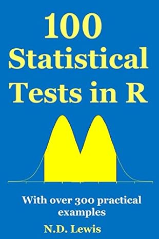100 statistical tests in r 1st edition n d lewis b0858s6x8f, 979-8618678346