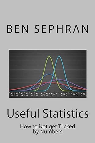 useful statistics how to not get tricked by numbers 1st edition ben sephran b01ailmcbk