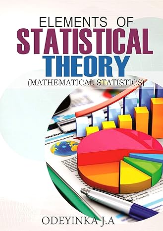 elements of statistical theory mathematical statistics 1st edition odeyinka a b07z5hm5ml