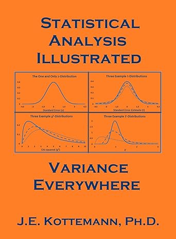 statistics and statistical analysis illustrated variance everywhere 1st edition jeffrey kottemann b07pb5wwlc,