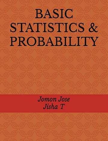 basic statistics and probability 1st edition jomon jose ,jisha t b0c6cq1nqc, 979-8396407282