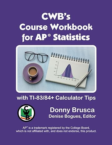 cwbs course workbook for ap statistics with ti 83/84+ calculator tips 1st edition donny brusca ,denise bogues