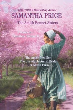 the amish bonnet sisters 3 books in 1 the amish meddler the unsuitable amish bride her amish farm  samantha