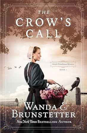 the crows call amish greehouse mystery book 1  wanda e brunstetter 1643520210, 978-1643520216