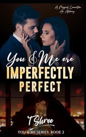 you and me are imperfectly perfect you and me series book 2  t shree b0cqvpp4vx, 979-8872437956