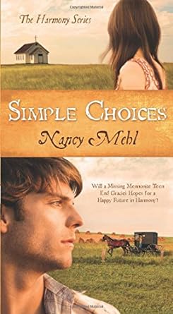 simple choices will a missing mennonite teen end gracies hopes for a happy future in harmony  nancy mehl