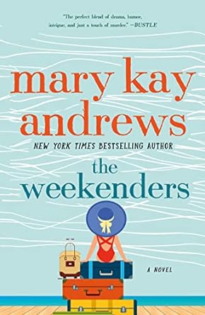 the weekenders a novel  mary kay andrews 1250065968, 978-1250065964