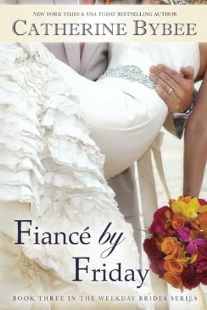 fiance by friday  catherine bybee 1611099528, 978-1611099522