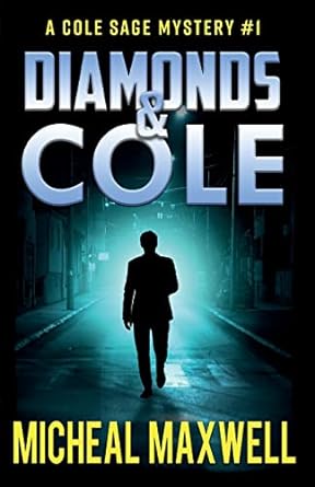 diamonds and cole a mystery and suspense novel  micheal maxwell 1710340398, 978-1710340396