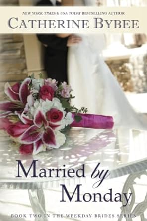 married by monday  catherine bybee 1611099080, 978-1611099089