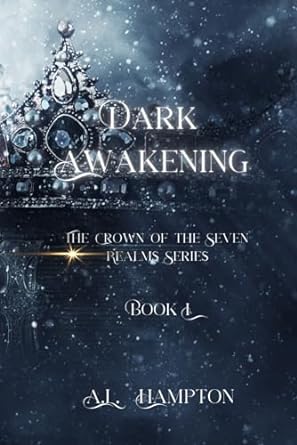 dark awakening the crown of the seven realms  a l hampton b0cqvlqwcw, 979-8989234202