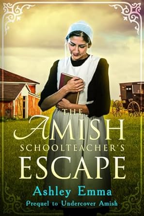 the amish schoolteachers escape prequel to the covert police detectives series  ashley emma b0ckz8wtm2,