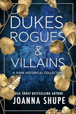 dukes rogues and villains a dark historical collection  joanna shupe b0cndm2j9p, 979-8867726935