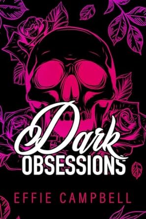 dark obsessions  effie campbell b0cmcfkqy8, 979-8866133741