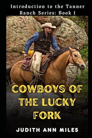 cowboys of the lucky fork introduction to the tanner ranch series  judith ann miles ,olusoji busayo