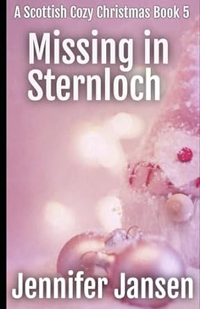 missing in sternloch a scottish cozy christmas book 5  jennifer jansen b0cpm3v31c, 979-8870955230