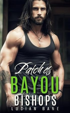 Patches Bayou Bishops Book 12