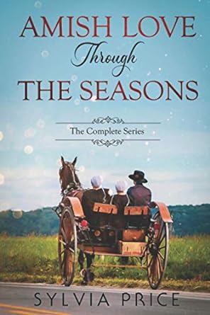 amish love through the seasons the complete series  sylvia price b092411z9c, 979-8735370079