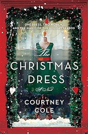 the christmas dress a novel  courtney cole 0063099853, 978-0063099852