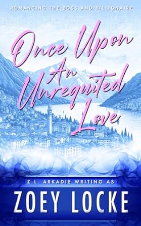 once upon an unrequited love  zoey locke ,z l arkadie b0clrfmbfr, 979-8865303022
