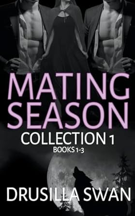 mating season collection 1 books 1 to 3  drusilla swan b0cp1pqj1b, 979-8223418818