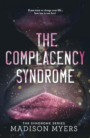 the complacency syndrome  madison myers b0ct389zf7, 979-8872465584