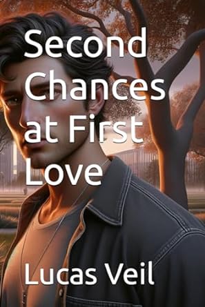 second chances at first love  lucas veil b0cm24j369, 979-8865779261