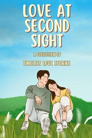 love at second sight a collection of timeless love stories  shubham joshi b0cdyktg3t, 979-8856387604