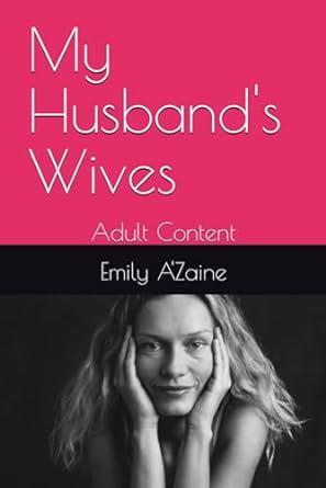 my husbands wives adult content  emily a'zaine b0cp1qyddz, 979-8869786418