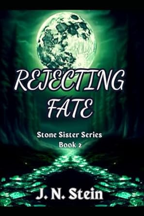 rejecting fate stone sister series book 2  j n stein b0cpf729f8, 979-8870700779