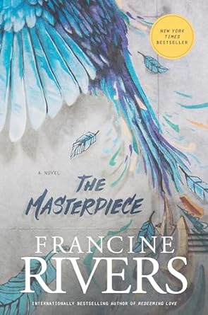the masterpiece a novel  francine rivers 1496407911, 978-1496407917