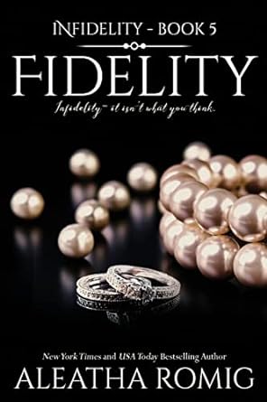fidelity infidelity book 5  aleatha romig 0996839453, 978-0996839457