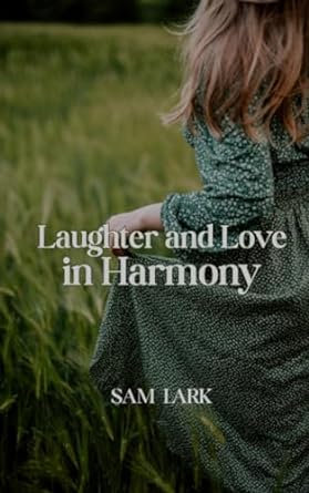 laughter and love in harmony  samuel lark b0chl7w1yq, 979-8861038393
