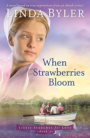 when strawberries bloom lizzie searches for love book 2  linda byler 1680993968, 978-1680993967