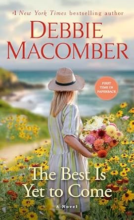the best is yet to come a novel  debbie macomber 1984818864, 978-1984818867